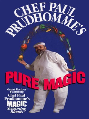 Chef Paul Prudhomme's Pure Magic - ebook